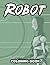 Robot Coloring Book by Donna M.