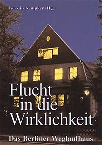 Flucht in die Wirklichkeit: Im Berliner Weglaufhaus (Perfect Paperback)