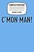 Composition Notebook: C'mon Man Come On Man Funny Joe Biden 120 Wide Lined Pages - 6" x 9" - Planner, Journal, College Ruled Notebook, Diary for Women, Men, Teens, and Children