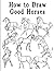 How to Draw Good Horses: Ho...