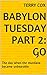 Babylon Tuesday Part 2: Go:...