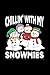Chillin' With My Snowmies C...