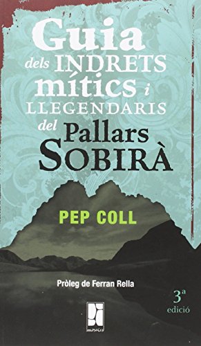 Guia dels indrets mítics i llegendaris del Pallars Sobirà (Paperback)