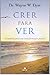 Crer Para Ver
