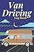 Van Driving Log Book Track and Record Your Van Adventure Campground Informations, Notes Section, Costs & more Notebook for Camping Lovers by Orest O. Buslowskii