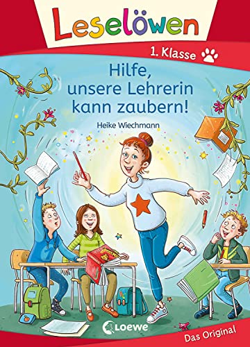 Leselöwen 1. Klasse: Hilfe, unsere Lehrerin kann zaubern! (Hardcover)