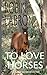 Love of Horses: A Four Aust...