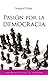 Pasión por la democracia