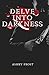 Delve Into Darkness: Thrill...
