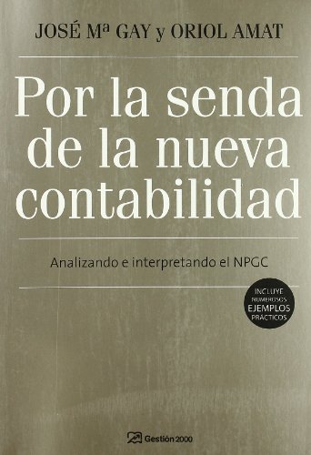 Por la senda de la nueva contabilidad: Analizando e interpretando el NPGC (Paperback)