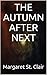 The Autumn After Next