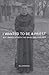 I WANTED TO BE A PRIEST by Bill Jennings