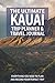 The Ultimate Kauai Trip Planner & Travel Journal by Josh Harrison