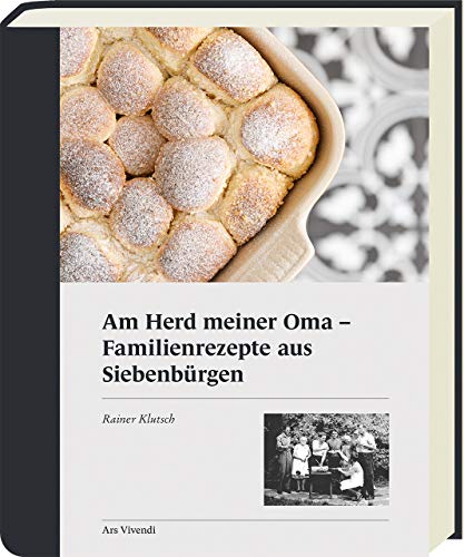 Am Herd meiner Oma: Familienrezepte aus Siebenbürgen (Hardcover)