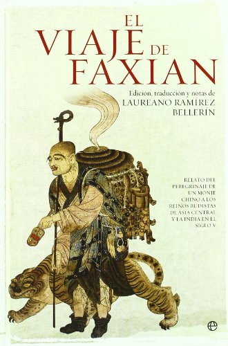 El viaje de Faxian : Relato del peregrinaje de un monje chino a los reinos budistas de Asia Central y la India en el siglo V (Paperback)