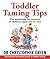 Toddler Taming Tips: The Essentials for Parents of Children Aged One to Four