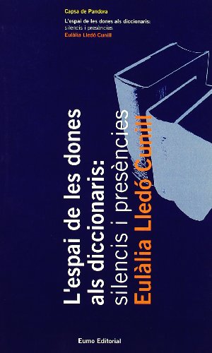 L'espai de les dones als diccionaris: silencis i presències (Capsa de pandora) (Catalan Edition)