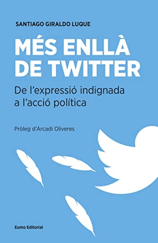 Més enllà de twitter: De l'expressió indignada a l'acció política (Paperback)