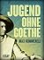 Jugend ohne Goethe
