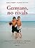 GERMANS, NO RIVALS