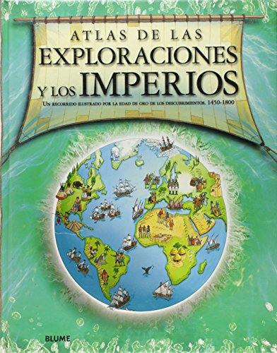Atlas de las exploraciones y los imperios (Spanish Edition)
