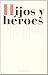 Hijos y héroes (Hogar abierto)