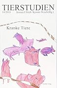 Kranke Tiere: Tierstudien 14/2018