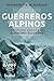 Guerreros alpinos: La histo...