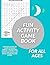 Fun Activity Game Book: For...