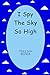 I Spy The Sky So High