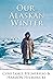 Our Alaskan Winter