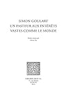 Simon Goulart, un pasteur aux intérêts vastes comme le monde (French Edition)