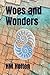 Woes and Wonders