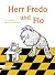 Herr Fredo und Flo