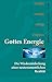 Gottes Energie: Die Wiederentdeckung einer neutestamentlichen Realität