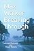 Max Walker Breaking Through