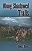 Along Shadowed Trails