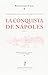 La conquista de Nápoles (1455). Los diez libros de las hazañas del Rey Alfonso
