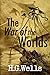 The War of the Worlds: The War of the Worlds by H. G. Wells (Author) / Fiction Science fiction War & military book / war books / early science fiction novel / invasion of England by aliens from Mars