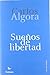 Sueños de libertad by Carlos Algora Alba