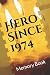 Hero Since 1974 Birthday Gi...