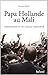 Papa Hollande au Mali