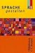 Sprache gestalten, Neubearb...