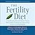The Fertility Diet Lib/E: G...
