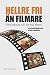 Hellre fri än filmare  by Lars Gustaf Andersson