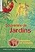 Souvenirs de jardins: Histo...