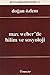 Max Weber'de Bilim Ve Sosyo...