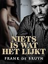 Niets is wat het ...