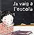 Ja vaig a l'escola