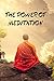 THE POWER OF MEDITATION